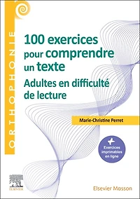 100 exercices pour comprendre un texte : adultes en difficulté de lecture