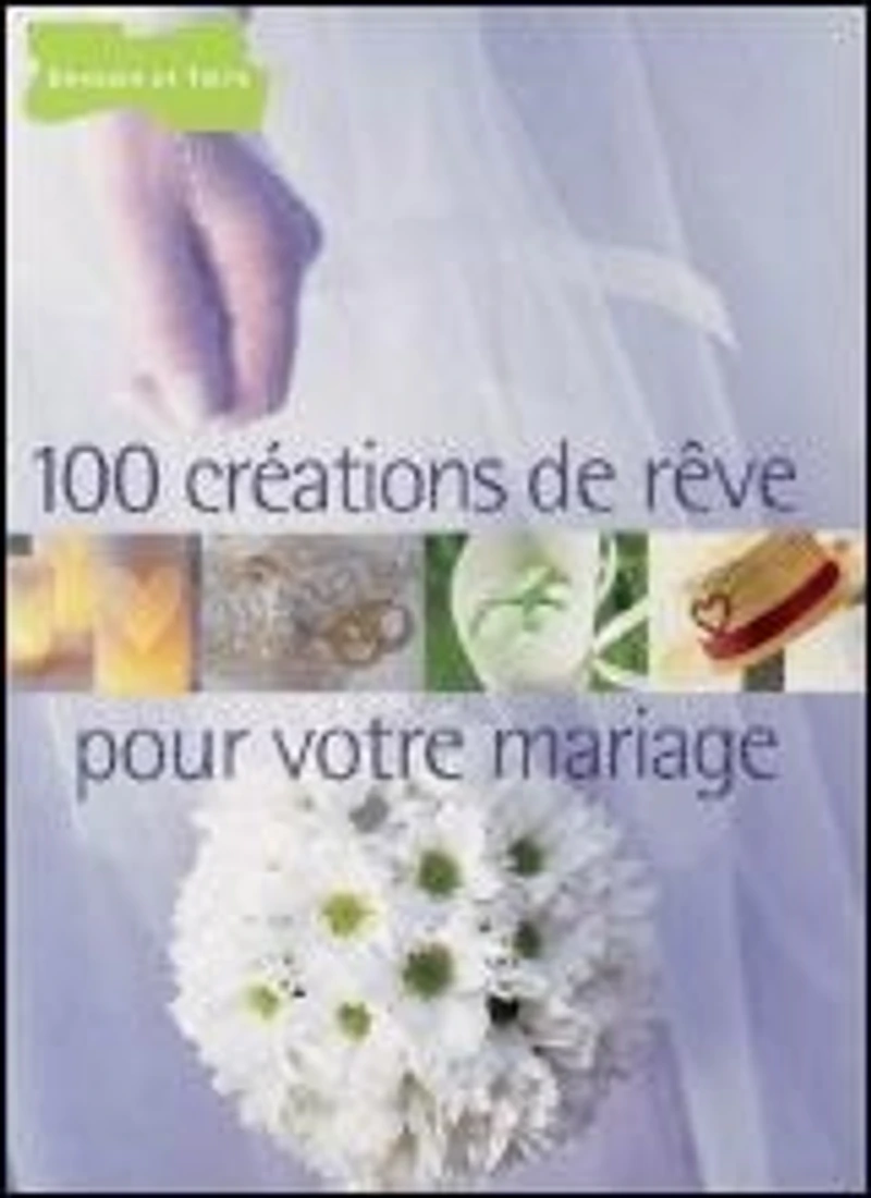 100 créations de rêve pour votre mariage
