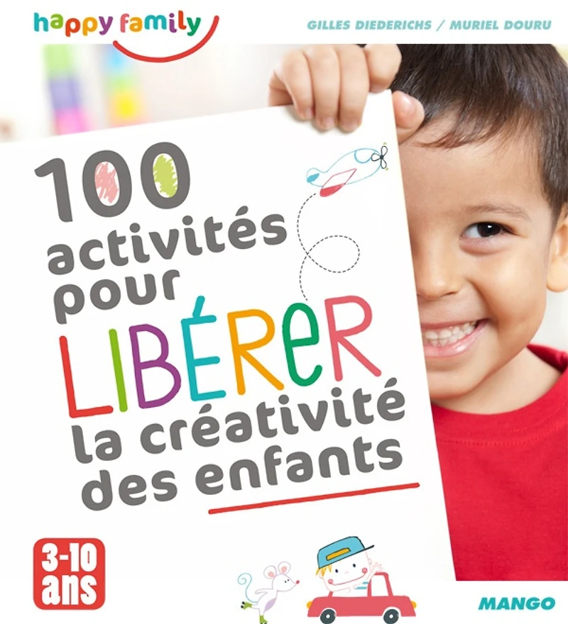 100 activités pour libérer la créativité des enfants : 3-10 ans