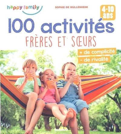 100 activités frères et soeurs, 4-10 ans