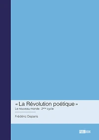 « La Révolution poétique » : Le nouveau monde