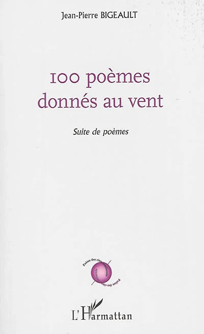100 poèmes donnés au vent : suite de poèmes