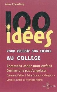 100 idées pour réussir son entrée au collège