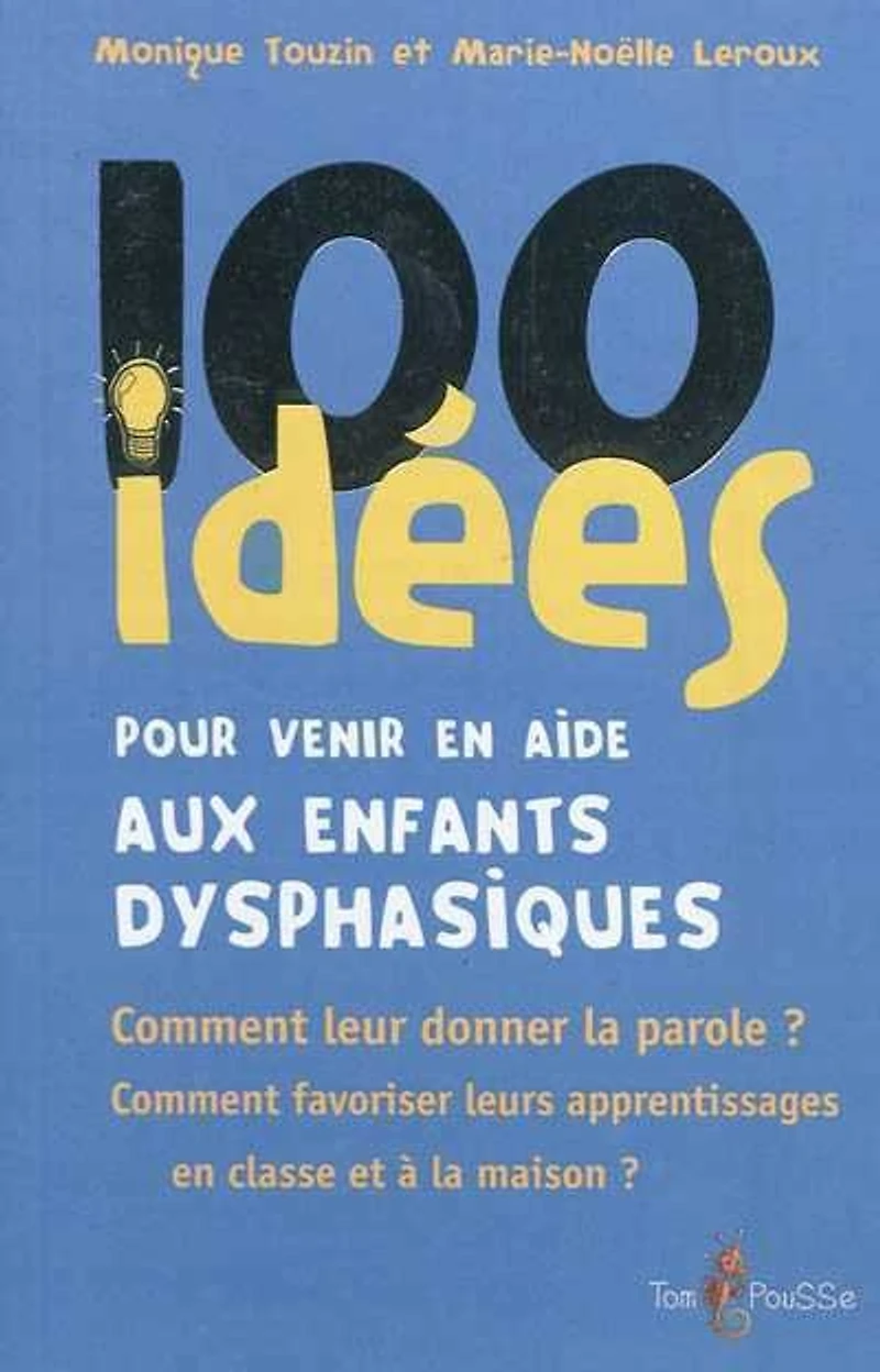 100 idées pour venir en aide aux élèves dysphasiques