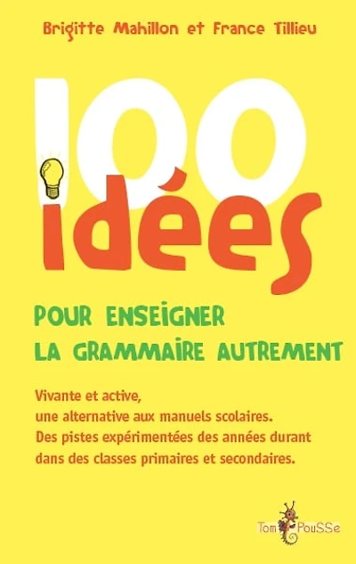 100 idées pour enseigner la grammaire autrement