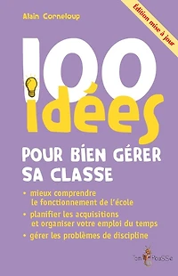 100 idées pour bien gérer sa classe