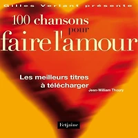 100 Chansons pour Faire l'Amour
