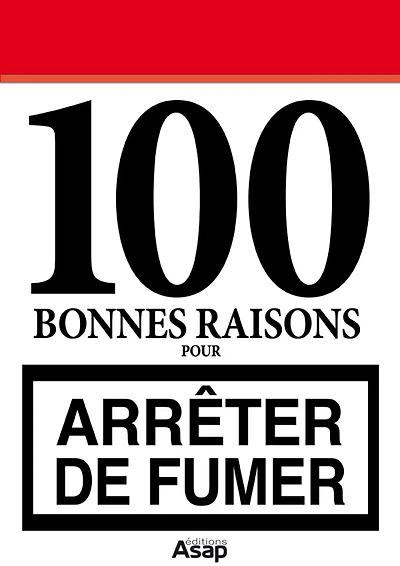 100 bonnes raisons pour arrêter de fumer