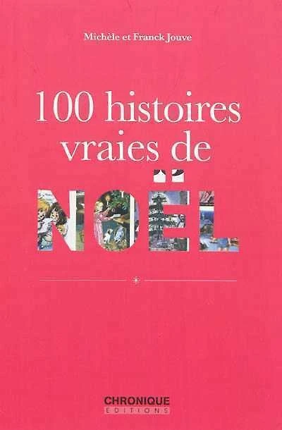 100 histoires vraies de Noël