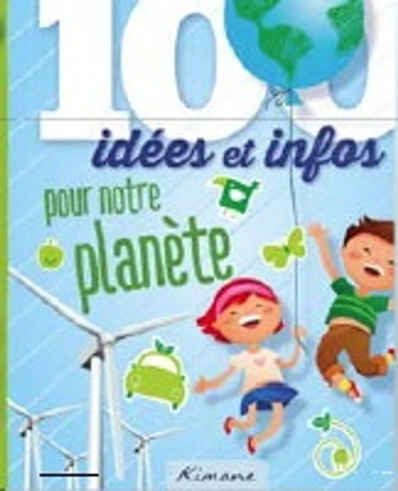 100 idées et infos pour les écologistes en herbe