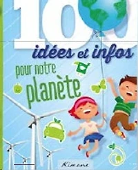 100 idées et infos pour les écologistes en herbe