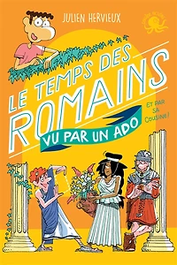 100 % bio : Le temps des Romains vu par un ado et par sa cousine !