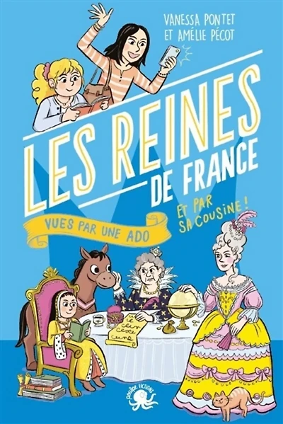 100 % bio : Les reines de France vues par une ado et par sa cousine !