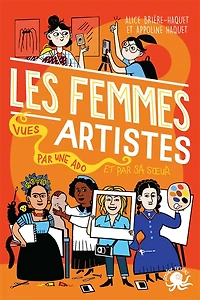 100 % bio : Les femmes artistes, vues par une ado et par sa soeur