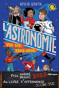 100 % bio : L'astronomie vue par trois ados