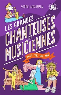 100 % bio : Les grandes chanteuses et musiciennes vues par un ado