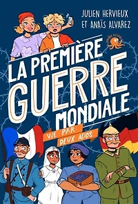 100 % bio : La Première Guerre mondiale vue par deux ados