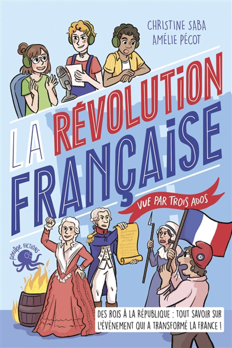 100 % bio : La Révolution française vue par trois ados