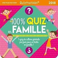 100 % quiz en famille 2018 : 1 quiz de culture générale par jour pour se tester en famille !