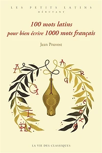100 mots latins pour bien écrire 1.000 mots français