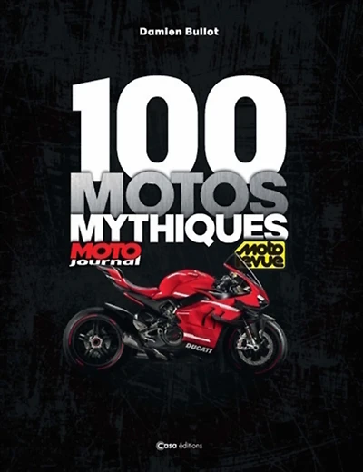100 motos mythiques : Moto journal