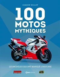 100 motos mythiques : les modèles qui ont marqué l'histoire