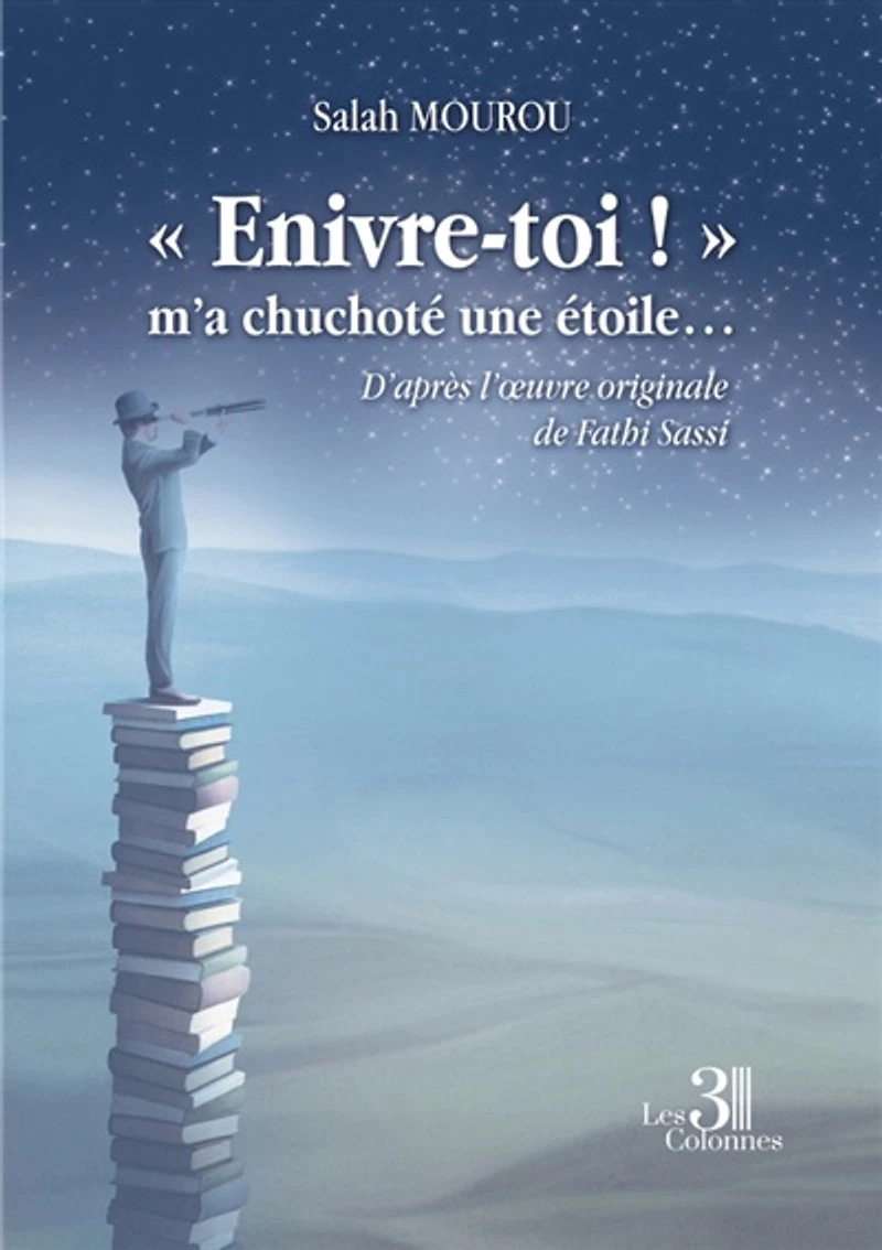 « Enivre-toi ! : » m'a chuchoté une étoile...
