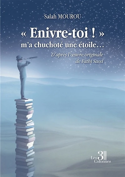 « Enivre-toi ! : » m'a chuchoté une étoile...
