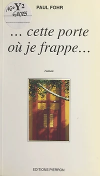 … Cette porte où je frappe…