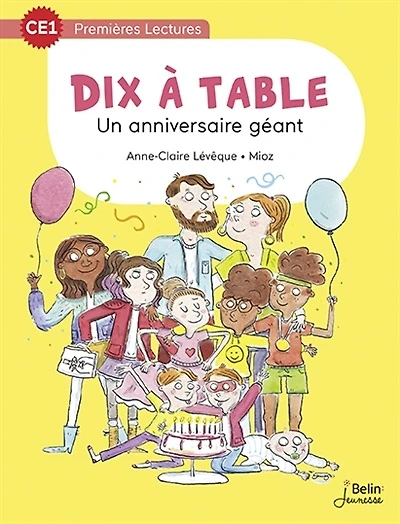 10 à table T.1 : Un anniversaire géant