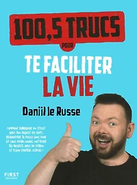 100,5 trucs pour te faciliter la vie