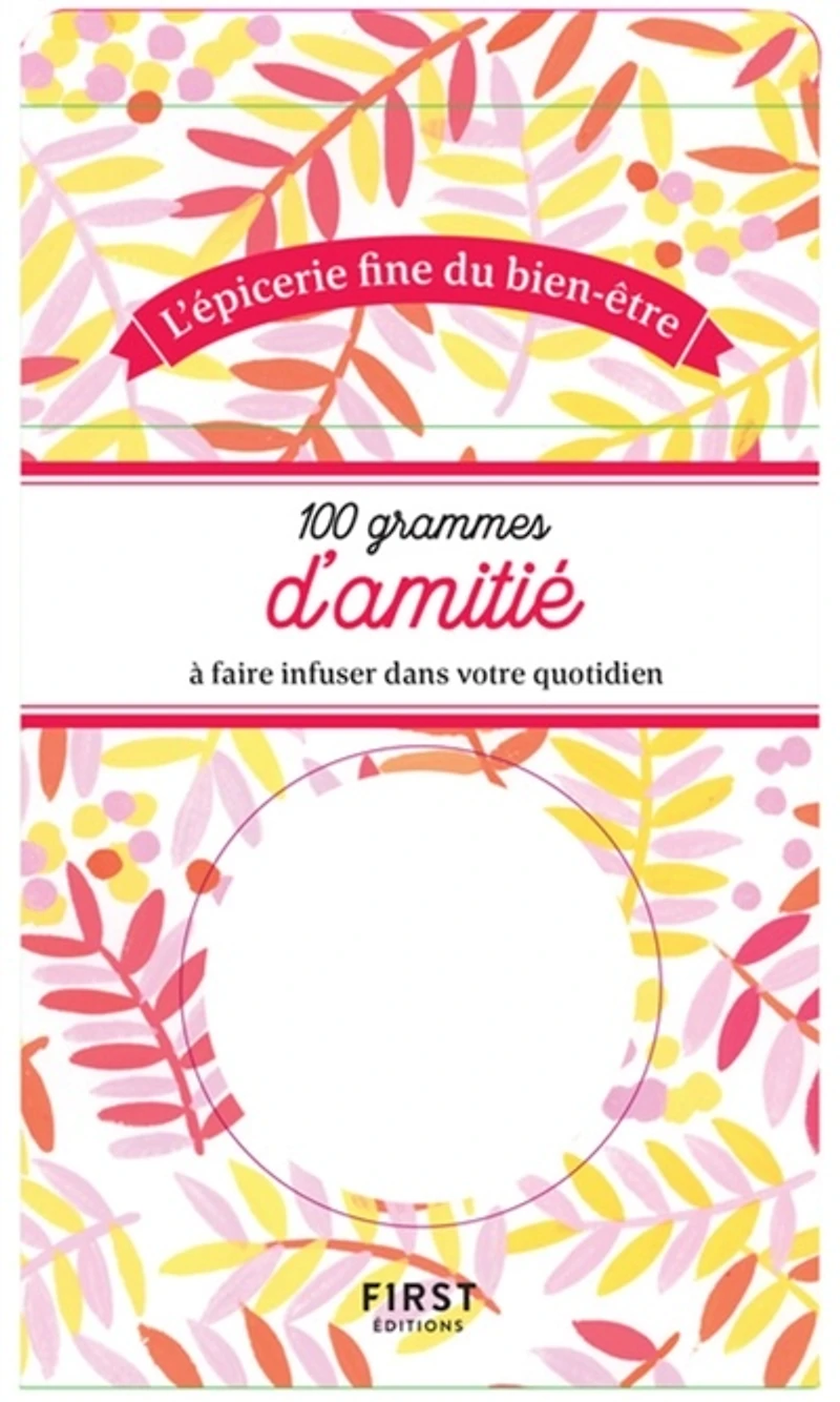 100 grammes d'amitié à faire infuser dans votre quotidien