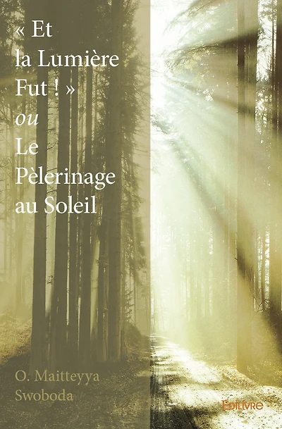 « Et la Lumière Fut ! » ou Le Pèlerinage au Soleil