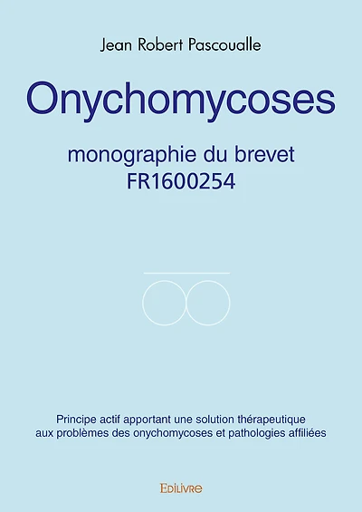 « onychomycoses » : Monographie du brevet FR1600254