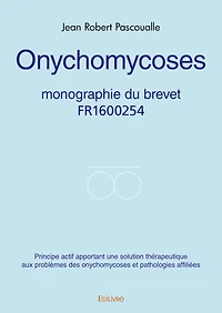 « onychomycoses » : Monographie du brevet FR1600254