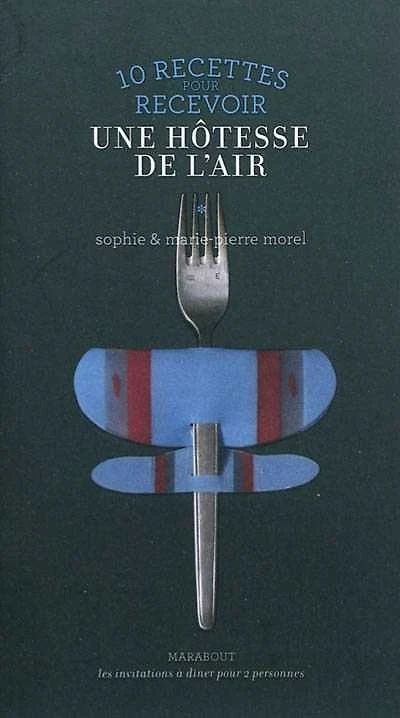 10 recettes pour recevoir une hôtesse de l'air