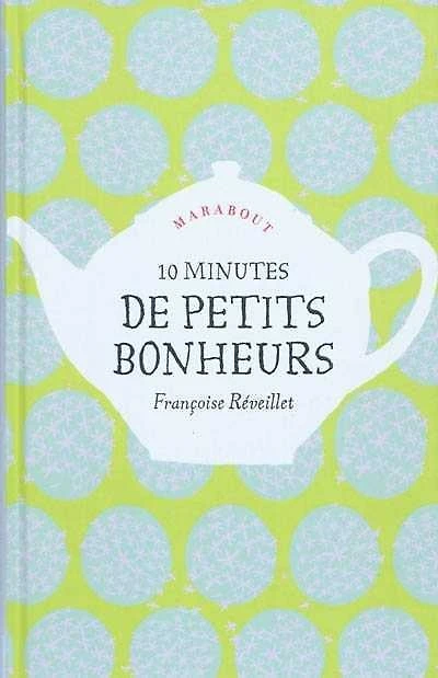 10 minutes de petits bonheurs