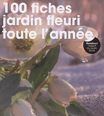 100 fiches jardin fleuri toute l'année