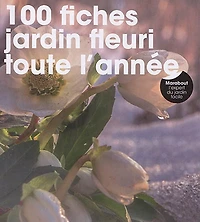 100 fiches jardin fleuri toute l'année