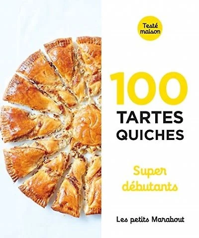 100 tartes, quiches : super débutants