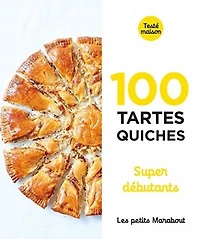 100 tartes, quiches : super débutants