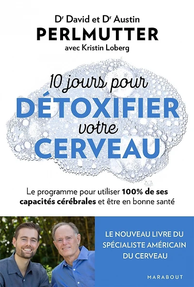 10 jours pour détoxifier votre cerveau : le programme pour utiliser 100 % de ses capacités cérébrales et être en bonne santé