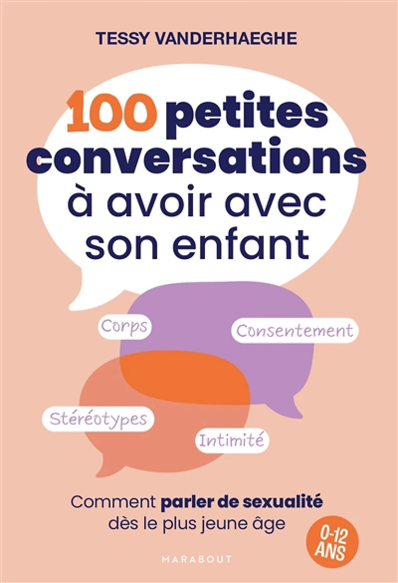 100 petites conversations à avoir avec son enfant : comment parler de sexualité dès le plus jeune âge