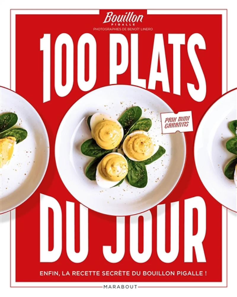 100 plats du jour : enfin, la recette secrète du Bouillon Pigalle !