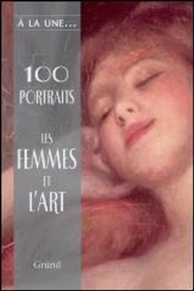 100 portraits : les femmes et l'art