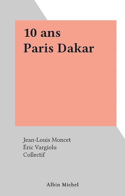 10 ans Paris Dakar