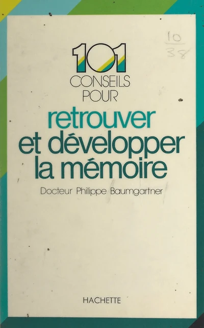 101 conseils pour retrouver et développer la mémoire