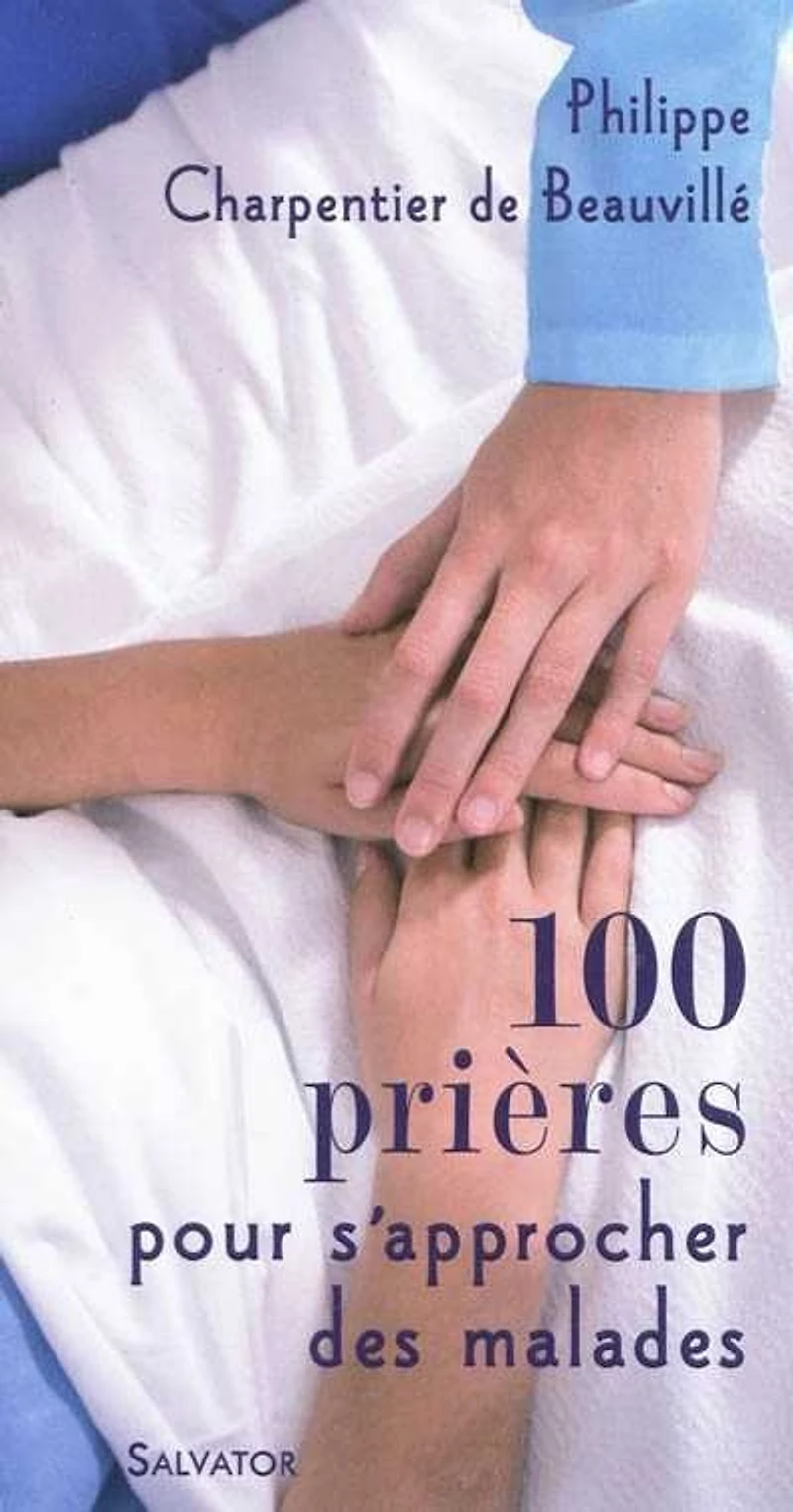 100 prières pour s'approcher des malades