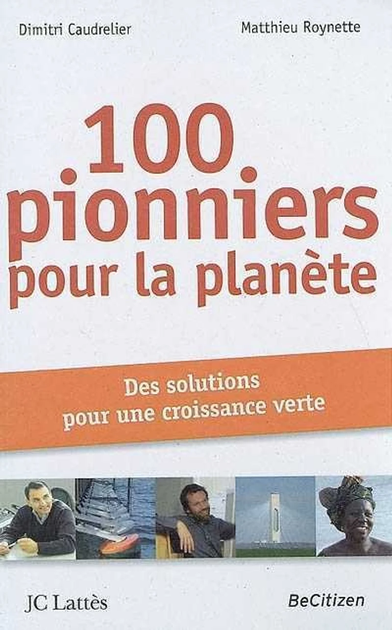 100 pionniers pour la planète : des solutions pour une croissance verte
