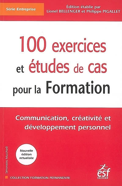 100 exercices et études de cas pour la formation : communication